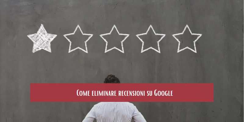Come eliminare recensioni su Google