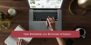 Le recensioni online influenzano la percezione dei clienti verso il tuo marchio, in quest'articolo vedremo insieme come rispondere al meglio