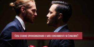 Cosa stanno sponsorizzando i miei concorrenti su Linkedin