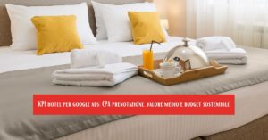 letto di hotel con la scritta sulle kpi per google ads hotel