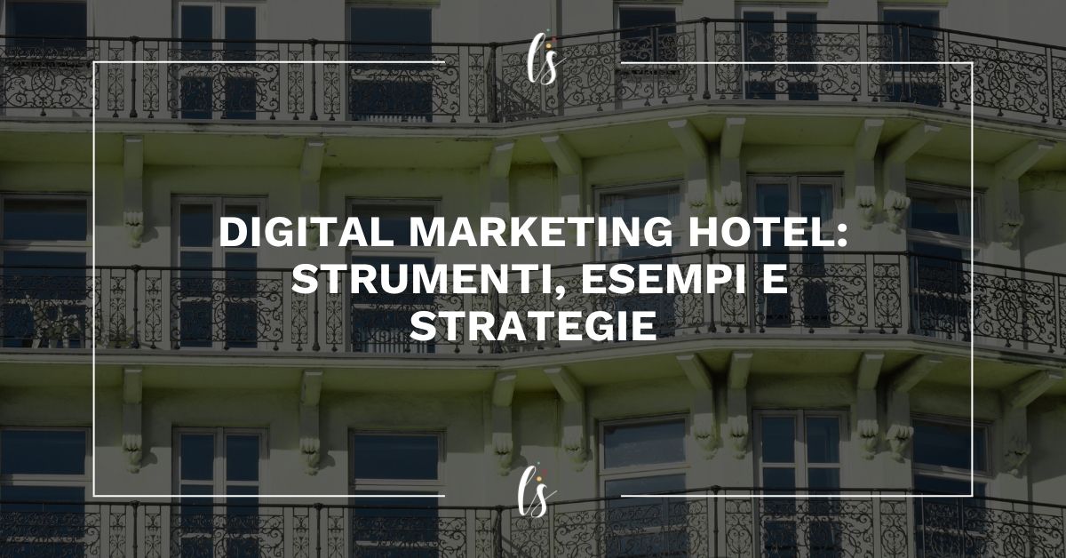 immagine che mostra Digital marketing hotel: strumenti, esempi e strategie per trasformare le ricerche online in prenotazioni dirette
