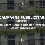 Campagne pubblicitarie hotel: come ottenere più richieste dirette con Google Ads